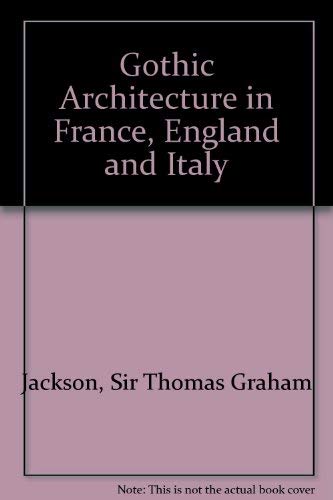 Imagen de archivo de Gothic Architecture in France, England and Italy a la venta por Better World Books