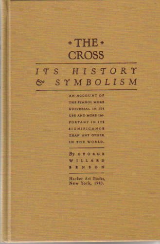 Beispielbild fr The Cross: Its History and Symbolism zum Verkauf von Redux Books