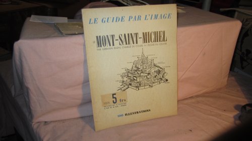 Le Mont Saint-Michel. Histoire et Archéologie de l'origine à nos jours. - BAZIN, GERMAIN [MARCEL AUBERT - FOREW.].