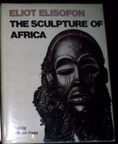 Sculpture of Africa (9780878172108) by Elisofon, Eliot; Fagg, William Buller