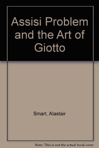 Beispielbild fr The Assisi Problem and the Art of Giotto zum Verkauf von Better World Books