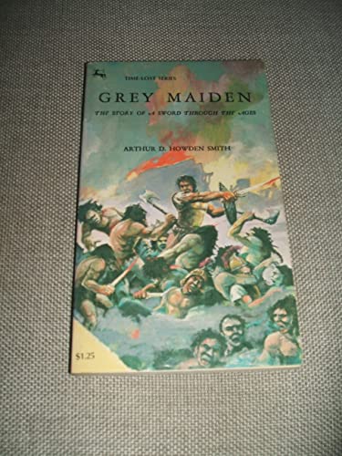 Beispielbild fr Grey Maiden: The Story of a Sword Through the Ages zum Verkauf von Wonder Book