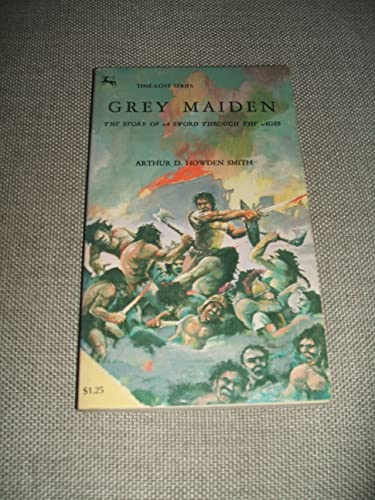 Stock image for Grey Maiden: The Story of a Sword Through the Ages for sale by Wonder Book