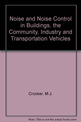 9780878190645: Noise and Noise Control in Buildings, the Community, Industry and Transportation Vehicles: v. 1