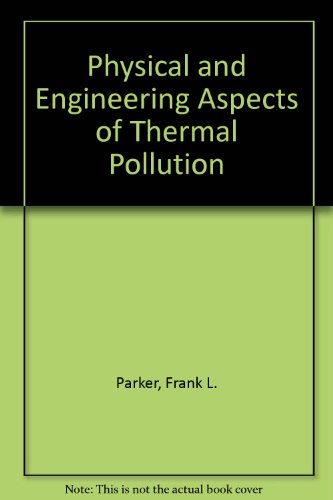 Physical and Engineering Aspects of Thermal Pollution (Monotopic Reprint Ser.).