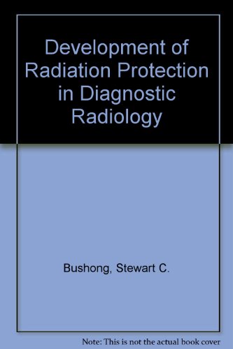Beispielbild fr THE DEVELOPMENT OF RADIATION PROTECTION IN DIAGNOSTIC RADIOLOGY. zum Verkauf von Cambridge Rare Books