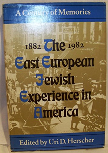 Stock image for The East European Jewish Experience in America: A Century of Memories, 1882-1982. for sale by Wittenborn Art Books