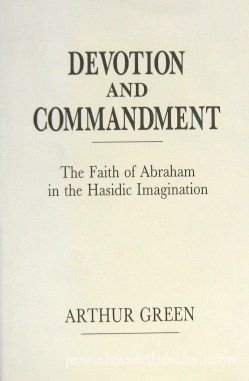 9780878200511: Devotion and Commandment: The Faith of Abraham in the Hasidic Imagination