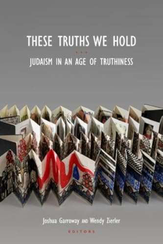 Beispielbild fr These Truths We Hold: Judaism in an Age of Truthiness zum Verkauf von Monster Bookshop