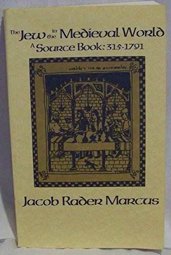 Stock image for The Jew in the Medieval World a Sourcebook : 315-1791 for sale by Wonder Book