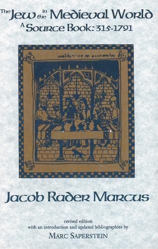 Beispielbild fr The Jew in the Medieval World: A Sourcebook, 315-1791 zum Verkauf von SecondSale