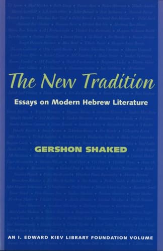 Imagen de archivo de The New Tradition: Essays on Modern Hebrew Literature (I. Edward Kiev Library Foundation Book) a la venta por Housing Works Online Bookstore