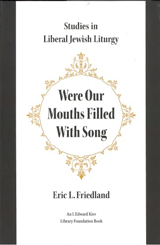 Stock image for Were Our Mouths Filled With Song: Studies in Liberal Jewish Liturgy for sale by THE SAINT BOOKSTORE