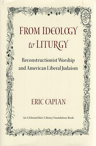 Beispielbild fr From Ideology to Liturgy: Reconstructionist Worship and American Liberal Judaism (Monographs of the Hebrew Union College) zum Verkauf von HPB-Red