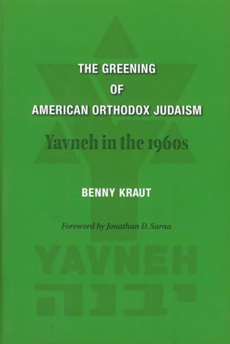 Stock image for The Greening of American Orthodox Judaism: Yavneh in the 1960s for sale by THE SAINT BOOKSTORE