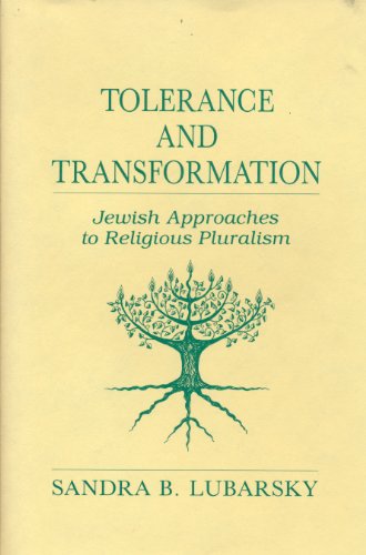 Stock image for Tolerance and Transformation : Jewish Approaches to Religious Pluralism for sale by Better World Books