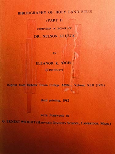 Beispielbild fr Bibliography of Holy Land Sites (Part I) Compiled in Honor of Dr. Nelson Glueck. Reprint from Hebrew Union College Annual, Volume XLII (1971) Third Printing, 1982 with Foreword by G. Ernest Wright. zum Verkauf von Vivarium, LLC