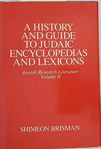 Stock image for A History and Guide to Judaic Encyclopedias and Lexicons for sale by ISD LLC