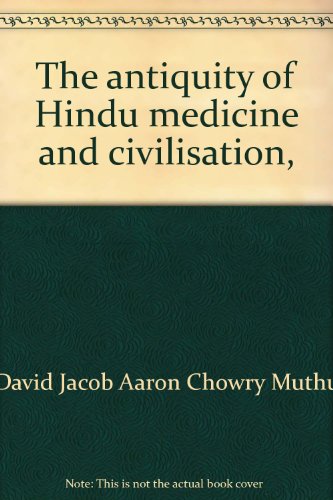 Beispielbild fr The antiquity of Hindu medicine and civilisation, zum Verkauf von WeSavings LLC