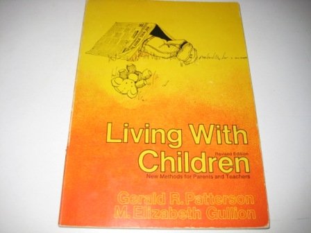 Beispielbild fr Living with Children : New Methods for Parents and Teachers zum Verkauf von Better World Books