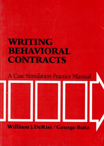 Writing Behavioral Contracts: A Case Simulation Practice Manual (9780878221233) by DeRisi, William J; Butz, George