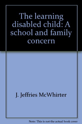 Imagen de archivo de The learning disabled child: A school and family concern a la venta por Half Price Books Inc.