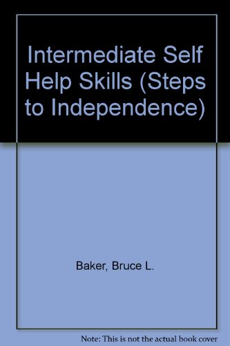 Imagen de archivo de Intermediate Self-Help Skills: Steps to Independence (A Skills Training Series For Children With Special Needs) a la venta por GloryBe Books & Ephemera, LLC