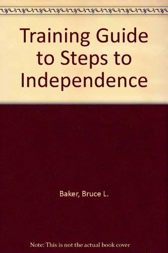 Imagen de archivo de Training Guide: Steps To Independence - A Skills Training Series For Children With Special Needs a la venta por GloryBe Books & Ephemera, LLC