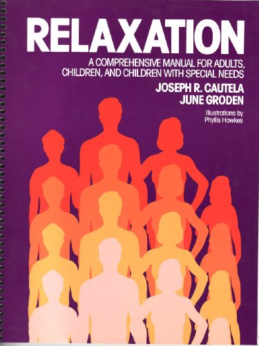 Imagen de archivo de Relaxation: A Comprehensive Manual for Adults, Children, and Children With Special Needs (Out of Print-See revision 9780878227020) a la venta por Zoom Books Company