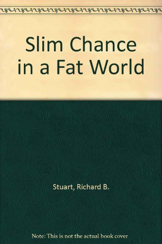 Imagen de archivo de Slim Chance in a Fat World a la venta por ThriftBooks-Dallas