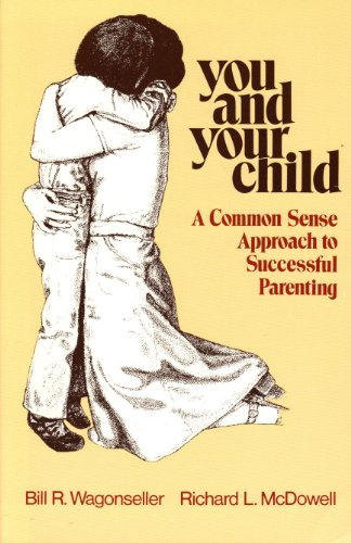 You and Your Child - A common sense approach to successful parenting