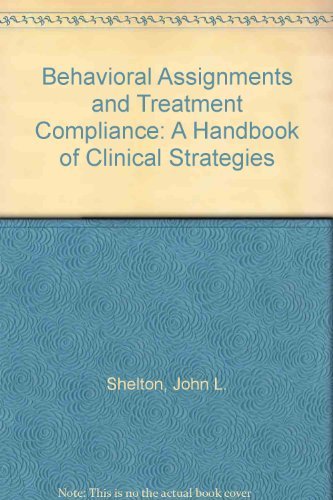 Beispielbild fr Behavioral Assignments and Treatment Compliance : A Handbook of Clinical Strategies zum Verkauf von Better World Books