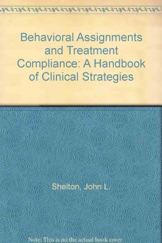 Stock image for Behavioral Assignemtns and Treatment Compliance: A Handbook of Clinical Strategies for sale by Faith In Print