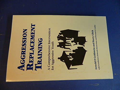 Beispielbild fr Aggression Replacement Training : A Comprehensive Intervention for Aggressive Youth zum Verkauf von Better World Books