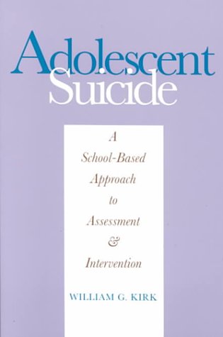 Imagen de archivo de Adolescent Suicide: A School Based Approach to Assessment & Intervention a la venta por HPB-Diamond