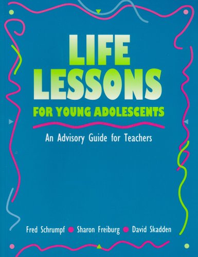 Beispielbild fr Life Lessons for Young Adolescents: An Advisory Guide for Teachers zum Verkauf von Books of the Smoky Mountains