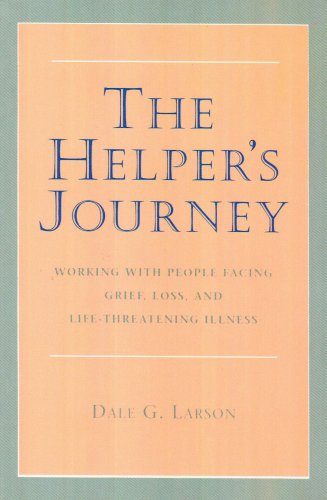 Beispielbild fr The Helper's Journey: Working With People Facing Grief, Loss, and Life-Threatening Illness zum Verkauf von Wonder Book