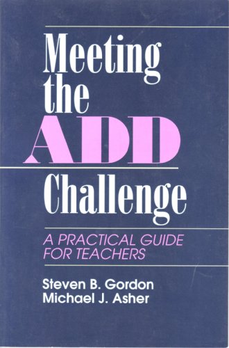 Imagen de archivo de (Out of Print)Meeting the Add Challenge: A Practical Guide for Teachers a la venta por Wonder Book