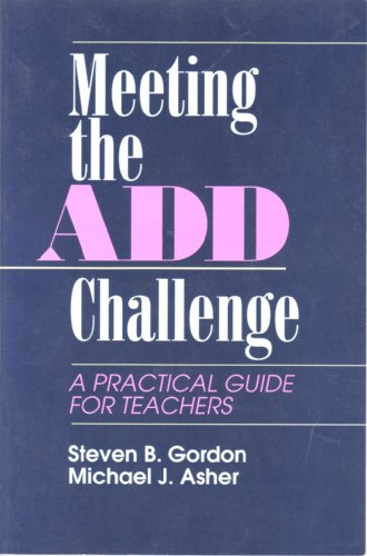 Stock image for (Out of Print)Meeting the Add Challenge: A Practical Guide for Teachers for sale by Wonder Book