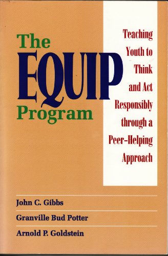 9780878223565: The Equip Program: Teaching Youth to Think and Act Responsibly Through a Peer-Helping Approach