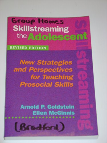 Imagen de archivo de Skillstreaming the Adolescent: New Strategies and Perspectives for Teaching Prosocial Skills a la venta por Gulf Coast Books