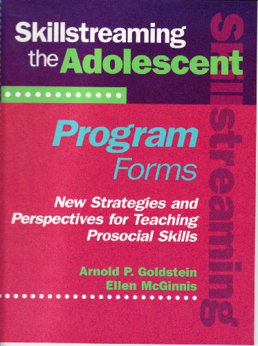 Imagen de archivo de Skillstreaming the Adolescent : New Strategies and Perspectives for Teaching Prosocial Skills (Program Forms Booklet) a la venta por HPB-Movies