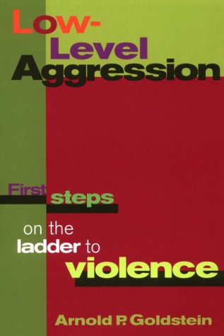 Stock image for (OUT OF PRINT)Low Level Aggression: First Steps on the Ladder to Violence for sale by WeSavings LLC
