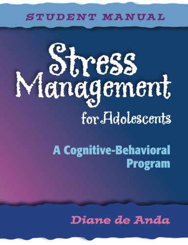 Imagen de archivo de Stress Management for Adolescents: A Cognitive-Behavioral Program (Student Manual) a la venta por Zoom Books Company