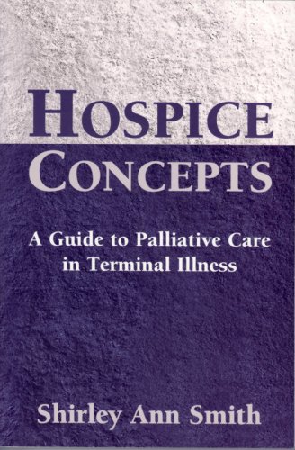 9780878224531: Hospice Concepts: A Guide to Palliative Care in Terminal Illness