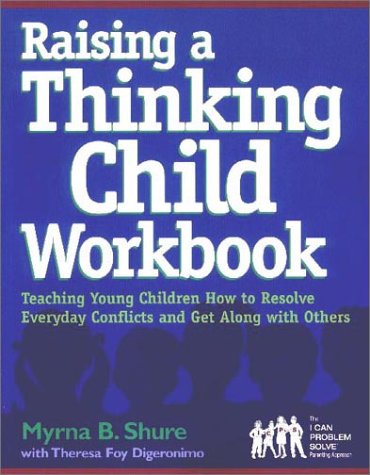 9780878224586: Raising a Thinking Child Workbook: Teaching Young Children How to Resolve Everyday Conflicts and Get Along with Others