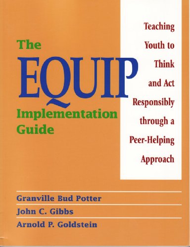 Imagen de archivo de The EQUIP Implementation Guide : Teaching Youth to Think and Act Responsibly Through a Peer-Helping Approach a la venta por Better World Books