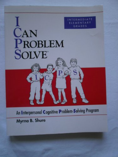 Imagen de archivo de I Can Problem Solve [ICPS], Intermediate Elementary Grades : An Interpersonal Cognitive Problem-Solving Program a la venta por Better World Books