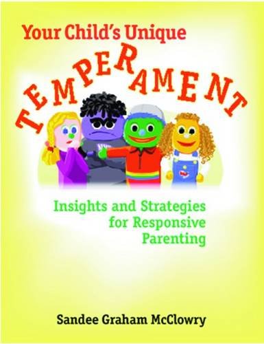 Beispielbild fr Your Child's Unique Temperament: Insights and Strategies for Responsive Parenting zum Verkauf von Books of the Smoky Mountains