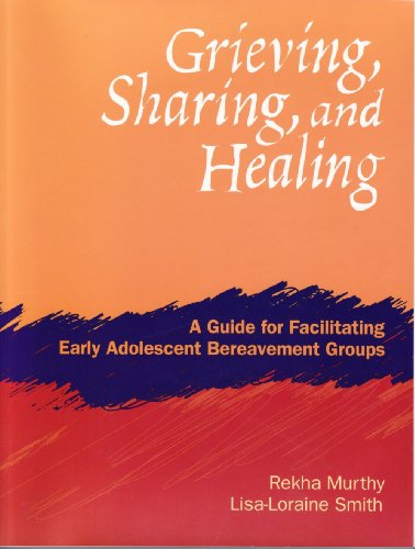 Beispielbild fr Grieving, Sharing, and Healing : A Guide for Facilitating Early Adolescent Bereavement Groups zum Verkauf von Better World Books